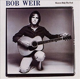 Bob Weir - Heaven Help the Fool (1978) 