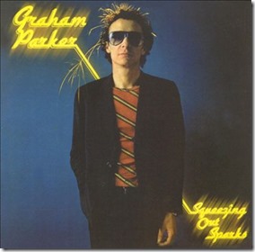 Graham Parker - Squeezing Out Sparks