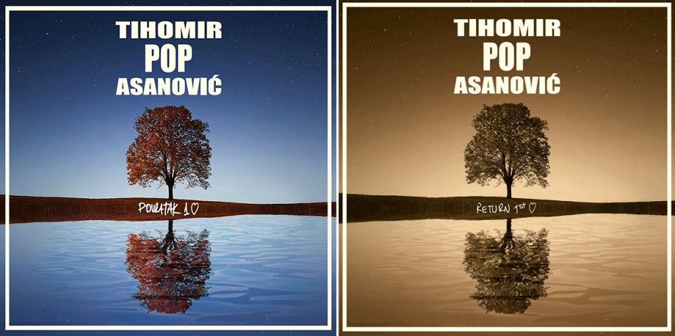 Tihomir Pop Asanović - Povratak prvoj ljubavi / Return to the First Love (2019)