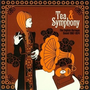 Tea & Symphony: The English Baroque Sound 1967-1974 (2007)