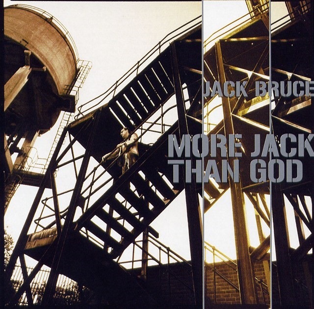 Jack Bruce - More Jack Than God (2003). Umorni majstor se probudio iz učmale niše u koju su ga gurnuli. More Jack Than God (2003)